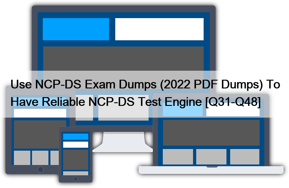 Use NCP-DS Exam Dumps (2022 PDF Dumps) To Have Reliable NCP-DS Test Engine [Q31-Q48]