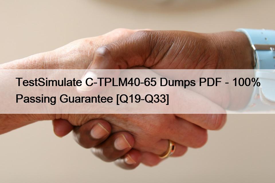 TestSimulate C-TPLM40-65 Dumps PDF – 100% Passing Guarantee [Q19-Q33]