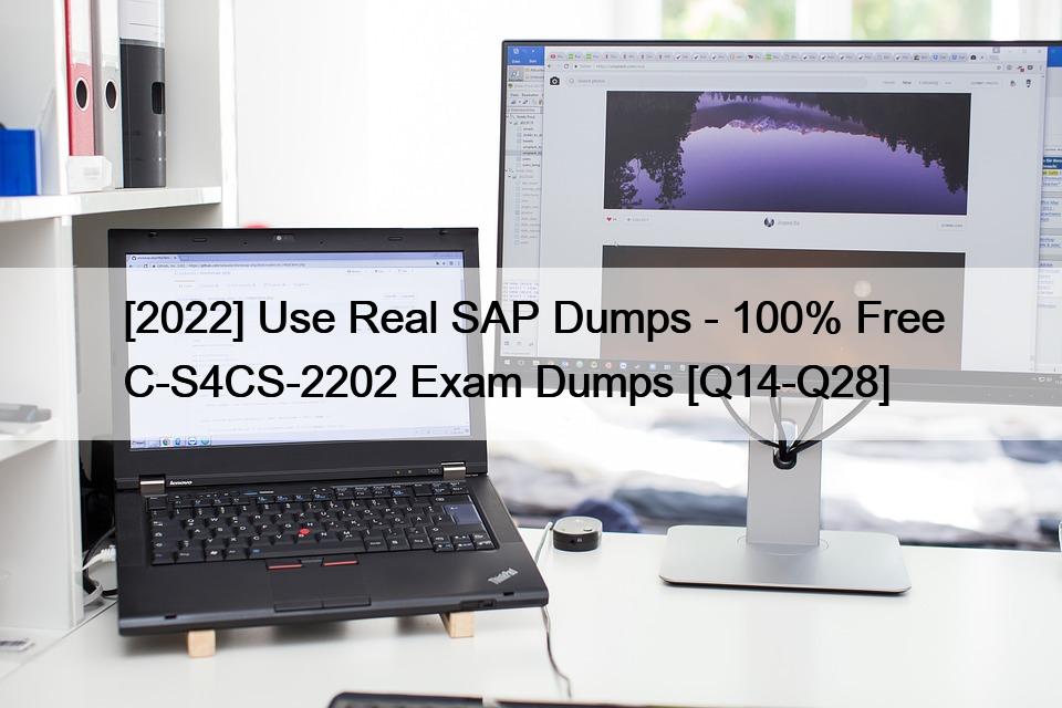 [2022] Use Real SAP Dumps – 100% Free C-S4CS-2202 Exam Dumps [Q14-Q28]