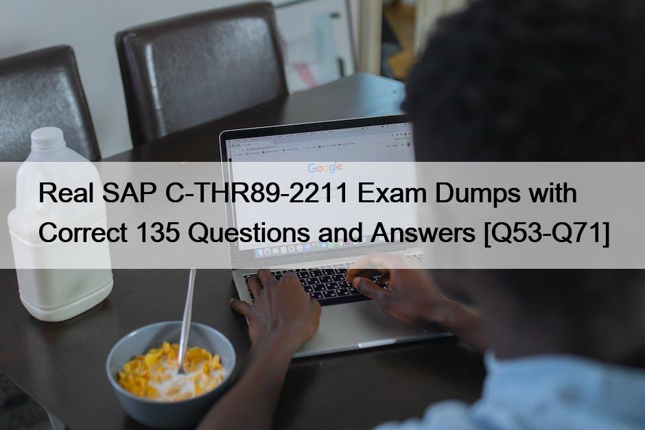 Real SAP C-THR89-2211 Exam Dumps with Correct 135 Questions and Answers [Q53-Q71]