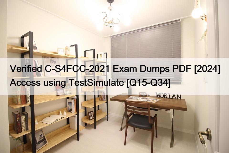 Verified C-S4FCC-2021 Exam Dumps PDF [2024] Access using TestSimulate [Q15-Q34]