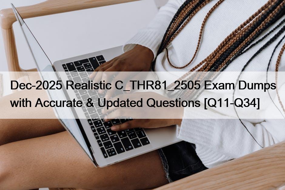 Dec-2025 Realistic C_THR81_2505 Exam Dumps with Accurate & Updated Questions [Q11-Q34]